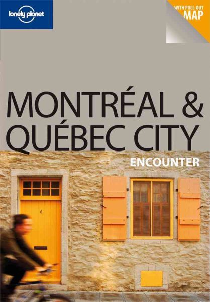 Montréal & Québec City Encounter (Lonely Planet Encounter) cover