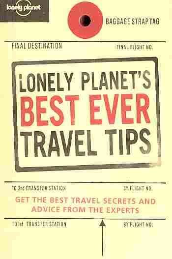 Lonely Planet's Best Ever Travel Tips (Lonely Planet Travel Guides)