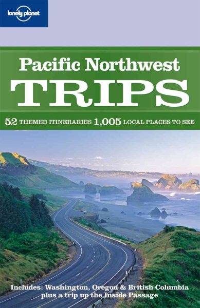 Pacific Northwest Trips (Regional Travel Guide) cover