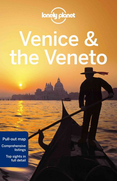 Lonely Planet Venice & The Veneto, 7th Edition (City Travel Guide)