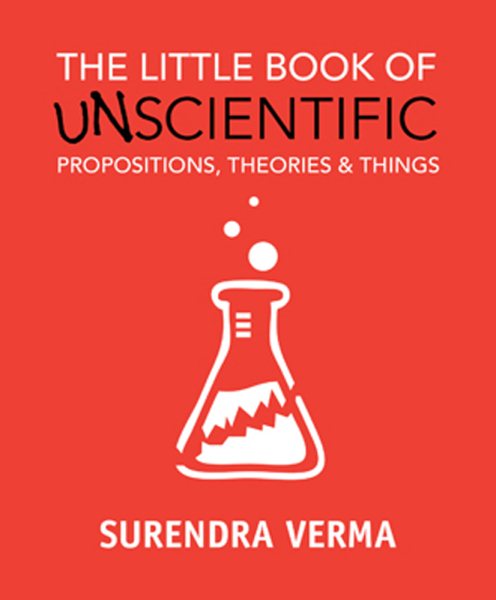 The Little Book of Unscientific Propositions, Theories & Things cover