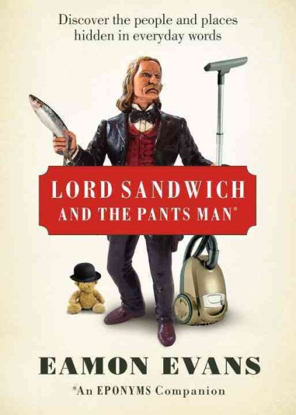 Lord Sandwich and the Pants Man: Discover the people and places hidden in everyday words cover