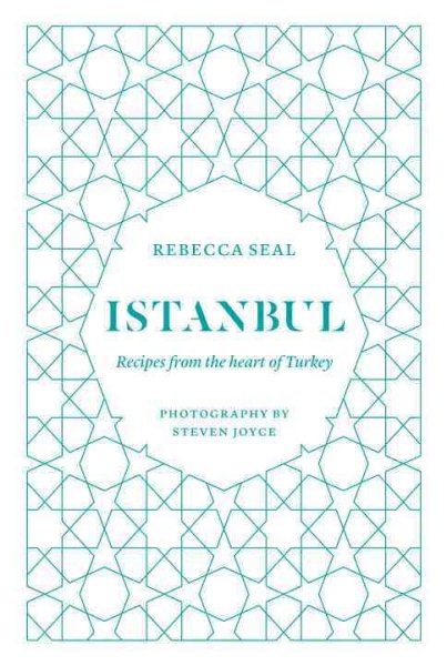 Istanbul: Recipes from the Heart of Turkey cover