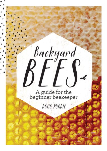 Backyard Bees: A Guide for the Beginner Beekeeper cover