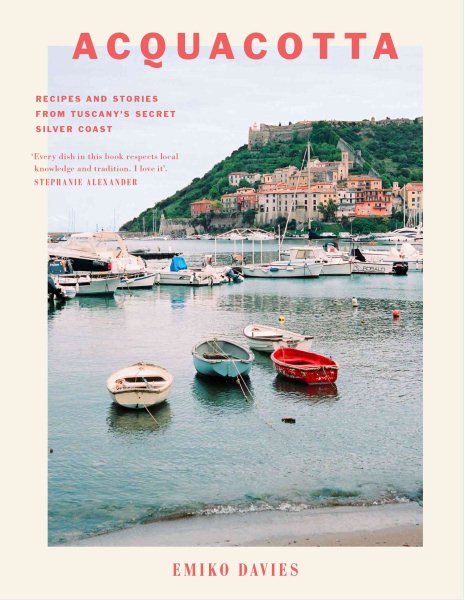 Acquacotta: Recipes and Stories from Tuscany's Secret Silver Coast cover