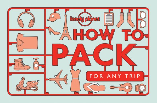How to Pack for Any Trip (Lonely Planet) cover