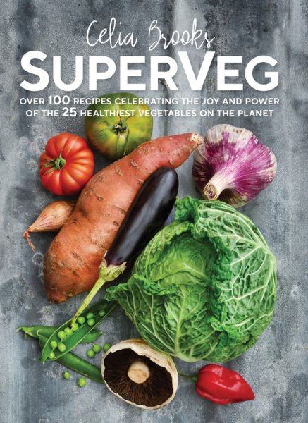 SuperVeg: The Joy and Power of the 25 Healthiest Vegetables on the Planet cover