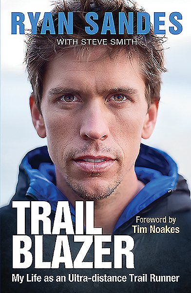 Trail Blazer: My Life as an Ultra-distance Trail Runner cover