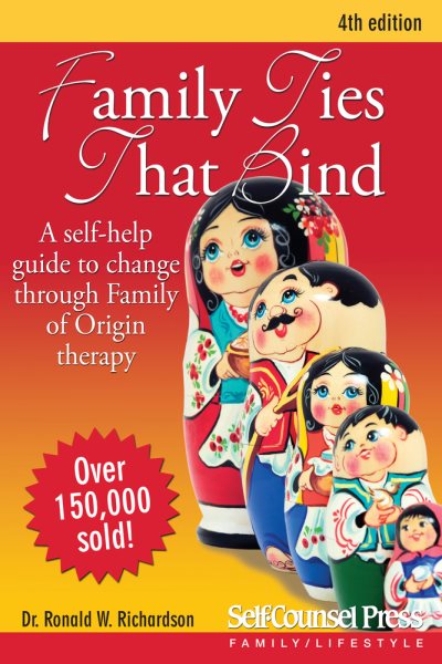 Family Ties That Bind: A self-help guide to change through Family of Origin therapy (Personal Self-Help Series) cover
