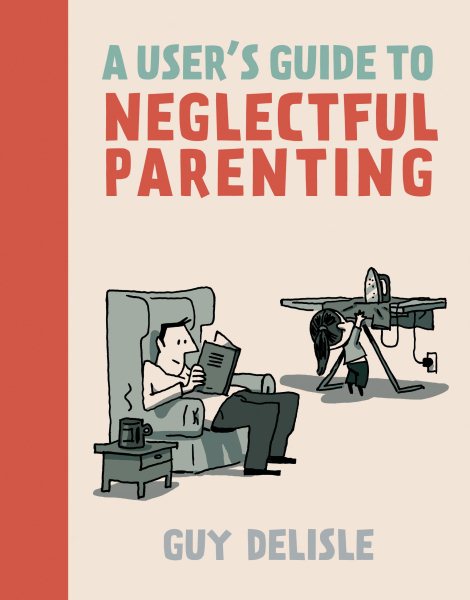 A User's Guide to Neglectful Parenting cover