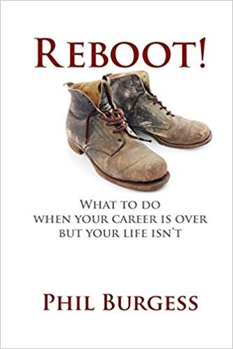 Reboot!: What to do when your career is over but your life isn't