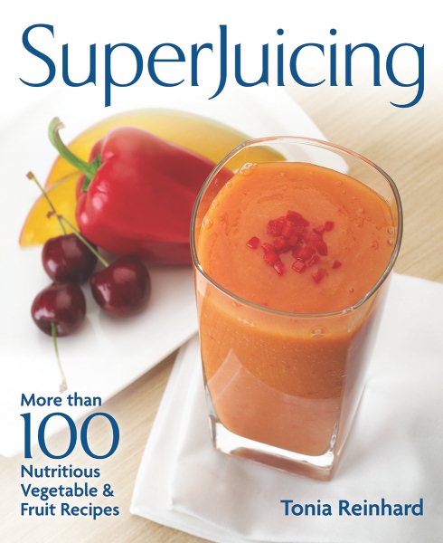 Superjuicing: More Than 100 Nutritious Vegetable and Fruit Recipes cover