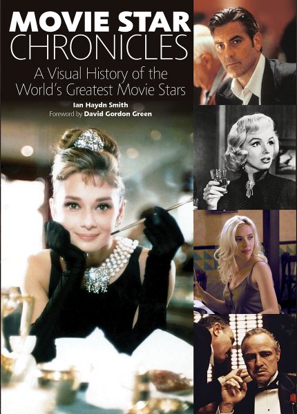 Movie Star Chronicles: A Visual History of the World's Greatest Movie Stars cover