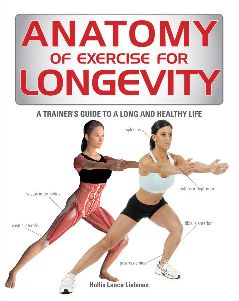 Anatomy of Exercise for Longevity: A Trainer's Guide to a Long and Healthy Life cover