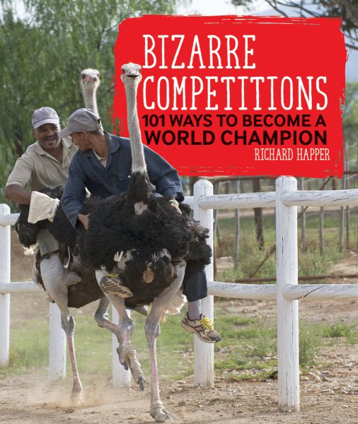 Bizarre Competitions: 101 Ways to Become a World Champion cover