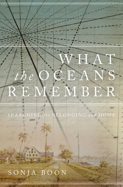 What the Oceans Remember: Searching for Belonging and Home (Life Writing) cover
