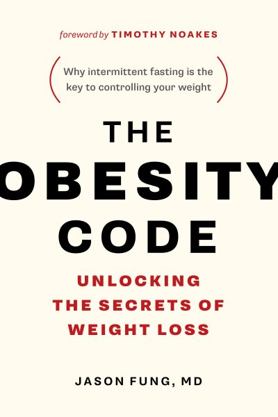 The Obesity Code - Unlocking the Secrets of Weight Loss (Book 1) cover