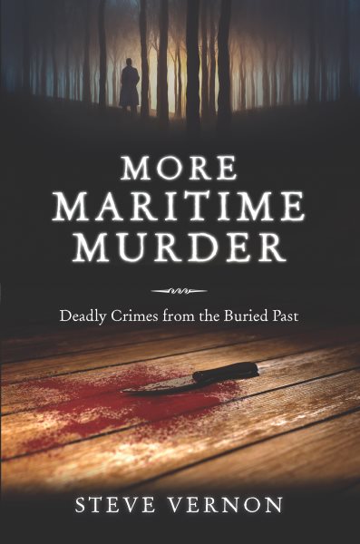 More Maritime Murder: Deadly Crimes of the Buried Past cover