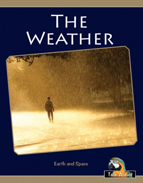 The Weather (Talk About Science in My World-levels H-j) cover