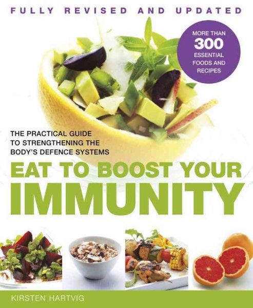 Eat to Boost Your Immunity: The Practical Guide to Strengthening the Body's Defense Systems cover