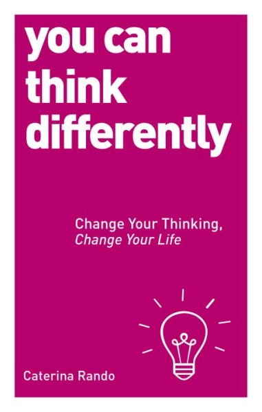 You Can Think Differently: Change Your Thinking, Change Your Life cover
