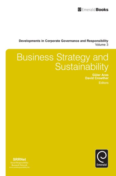 Business Strategy and Sustainability (Developments in Corporate Governance and Responsibility, 3) cover