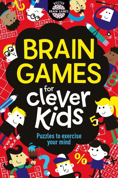 Brain Games for Clever Kids: Puzzles to Exercise Your Mind (Buster Brain Games) cover