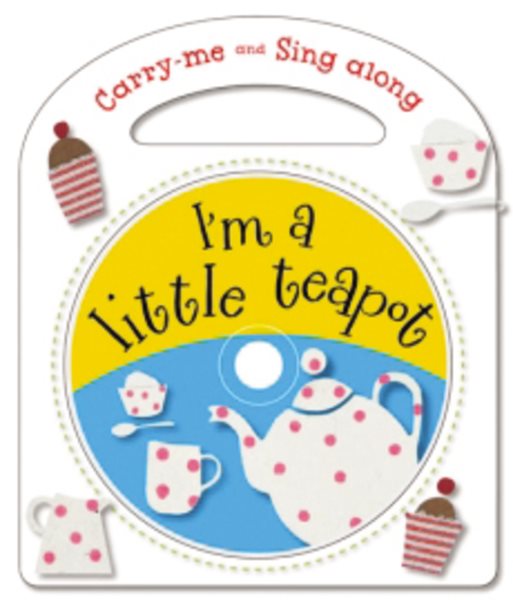 Carry-Me and Sing-Along: I'm a Little Teapot cover