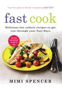 Fast Cook: Delicious Low-Calorie Recipes to Get You Through Your Fast Days