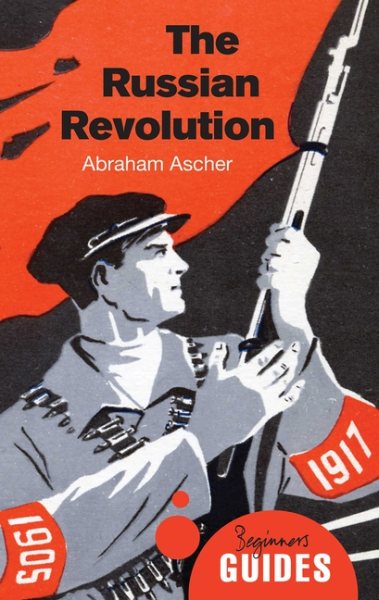 The Russian Revolution: A Beginner's Guide (Beginner's Guides) cover