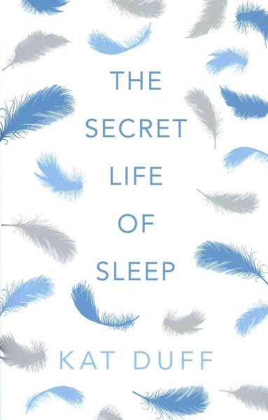 The Secret Life of Sleep [Hardcover] [Apr 03, 2014] Kat Duff cover