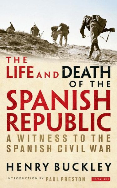 The Life and Death of the Spanish Republic: A Witness to the Spanish Civil War cover