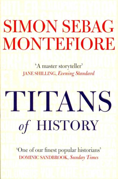 titans of history. by simon sebag montefiore
