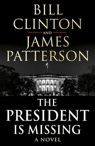 The President is Missing [Paperback] [Jun 04, 2018] Bill Clinton and James Patterson cover