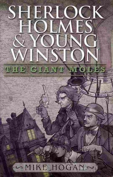 Sherlock Holmes and Young Winston: The Giant Moles cover