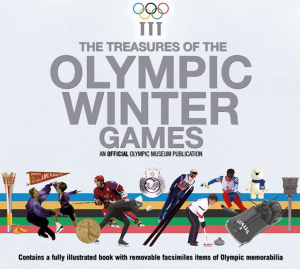 The Treasures of the Olympic Winter Games 2014: An Official Olympic Museum Publication