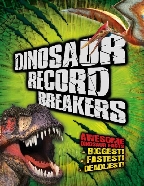Dinosaur Record Breakers: Awesome Dinosaur Facts cover