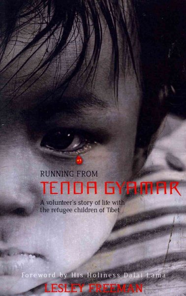 Running from Tenda Gyamar: A Volunteer's Story of Life With the Refugee Children of Tibet cover