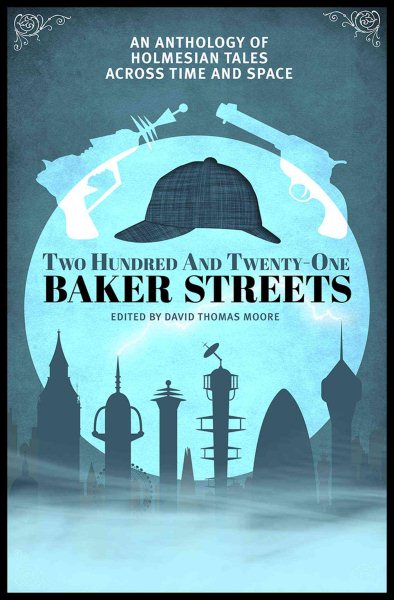 Two Hundred and Twenty-One Baker Streets: An Anthology of Holmesian Tales Across Time and Space cover