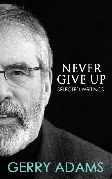 Never Give Up:: Selected Writings cover