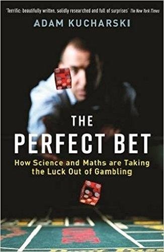 The Perfect Bet: Taking the Luck out of Gambling cover