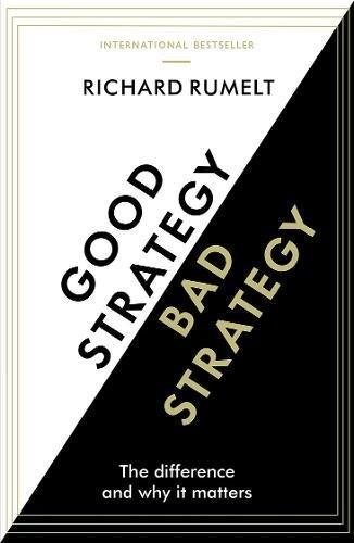 Good Strategy/Bad Strategy: The difference and why it matters cover