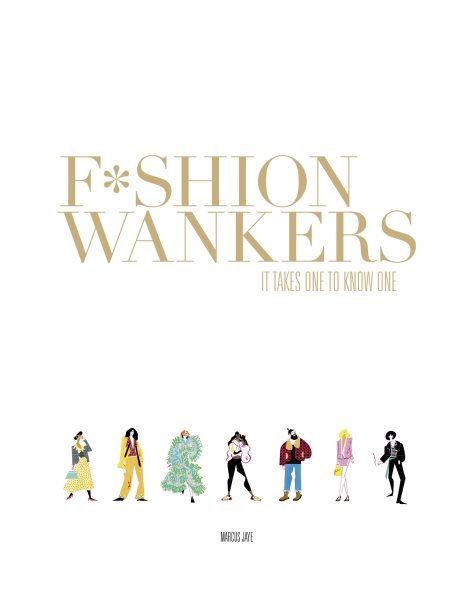Fashion Wankers: It Takes One to Know One cover