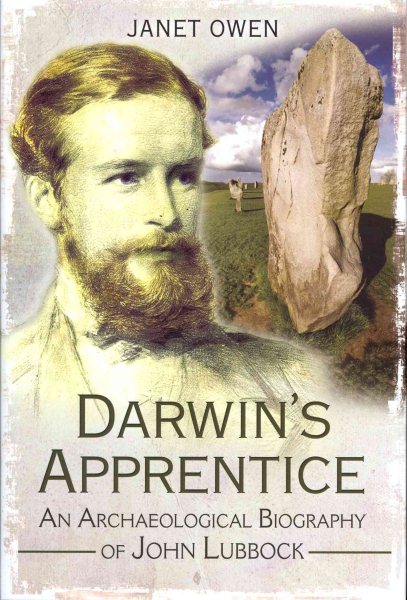 Darwin's Apprentice: An Archaeological Biography of John Lubbock cover