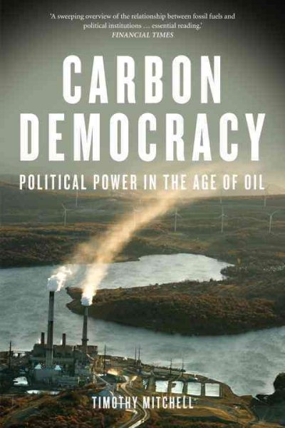 Carbon Democracy: Political Power in the Age of Oil cover