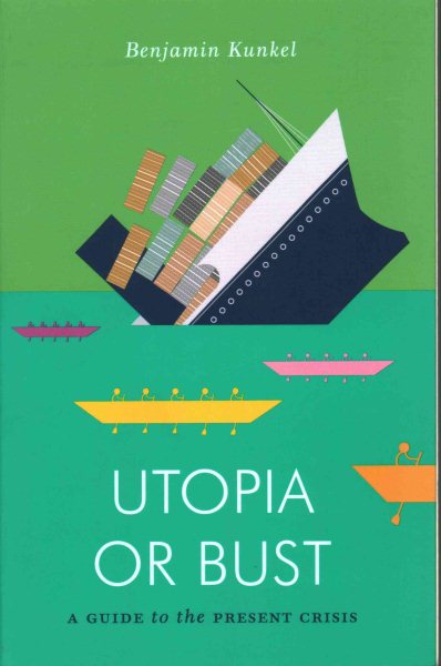 Utopia or Bust: A Guide to the Present Crisis (Jacobin) cover