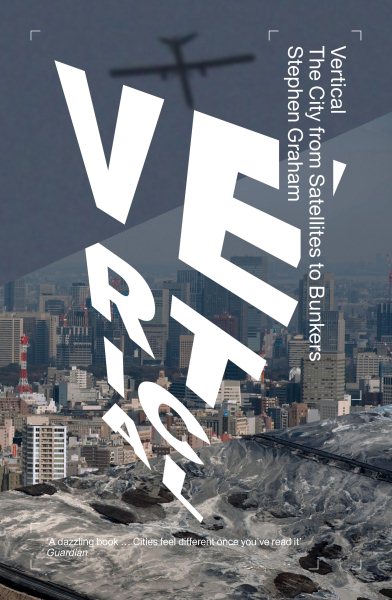 Vertical: The City from Satellites to Bunkers cover