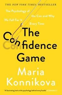 The Confidence Game: The Psychology of the Con and Why We Fall for It Every Time cover
