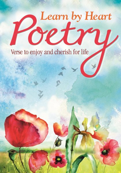 Learn by Heart Poetry: Verse to Enjoy and Cherish for Life cover