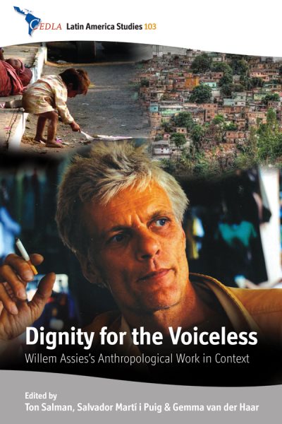 Dignity for the Voiceless: Willem Assies's Anthropological Work in Context (CEDLA Latin America Studies, 103) cover